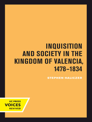 cover image of Inquisition and Society in the Kingdom of Valencia, 1478-1834